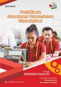 Image of Praktikum Akuntansi Perusahaan Manufaktur Kelas XII