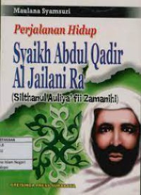 Image of perjalanan hidup syaikh abdul qodir al jailani Ra
